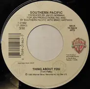 Southern Pacific - Thing About You