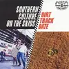 LP - Southern Culture On The Skids - Dirt Track Date