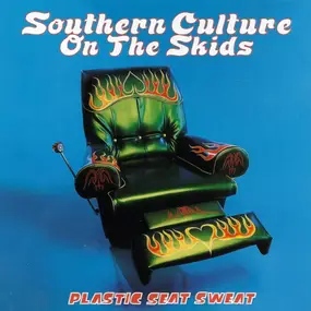 Southern Culture On Skids - Plastic Seat Sweat