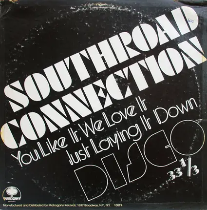 Southroad Connection - Just Laying It Down / You Like It, We Love It