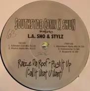 Southsyde Conn X Shun - Raize Da Roof - Push It Up (Call It What U Want)