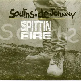 Southside Johnny - Spittin' Fire