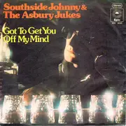 7inch Vinyl Single - Southside Johnny & The Asbury Jukes - Got To Get You Off My Mind