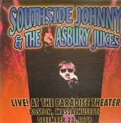 Southside Johnny - Live! At The Paradise Theater, Boston, MA 12.23.78