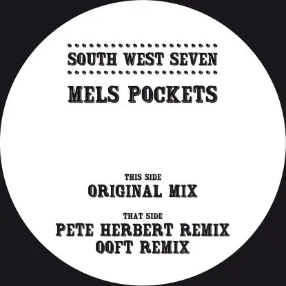 South West Seven - Mels Pocket/ Pete Herbert Rmx