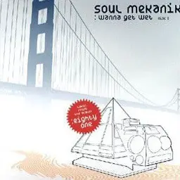 soul mekanik - Wanna Get Wet (Disc 2)