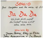 Soul-O Feat. Gorgeous And The Voice Of Sr. - Da Da Da - Ich Lieb Dich Nicht Du Liebst Mich Nicht
