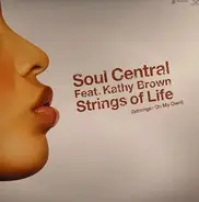 Soul Central Feat. Kathy Brown - Strings of Life (Stronger on My Own)