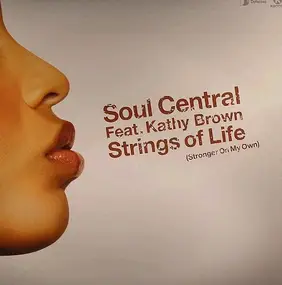 Soul Central - Strings of Life (Stronger on My Own)