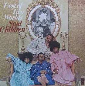The Soul Children - Best of Two Worlds