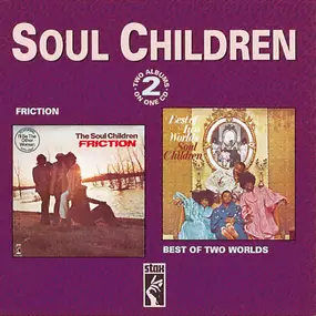 The Soul Children - Friction / Best Of Two Worlds
