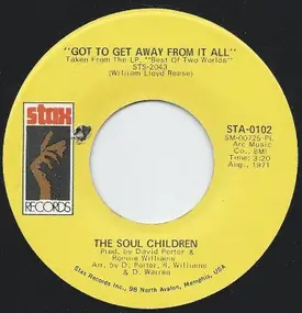The Soul Children - Got To Get Away From It All