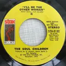 7inch Vinyl Single - Soul Children - I'll Be The Other Woman