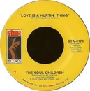 7inch Vinyl Single - Soul Children - Love Is A Hurtin' Thing / Poem On The School House Door