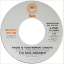 7inch Vinyl Single - Soul Children - Where Is Your Woman Tonight?