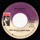 7inch Vinyl Single - Soul Children - Can't Give Up A Good Thing / Signed, Sealed And Delivered