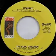 Soul Children - Hear Say / Don't Take My Sunshine