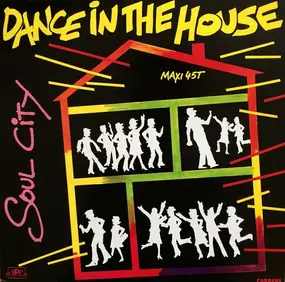 Soul City - Dance In The House