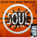 7inch Vinyl Single - Soul Clack - Give Me Mia Farrow
