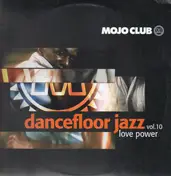 Mojo Club - Mojo Club Dancefloor Jazz Vol. 10 - Love Power