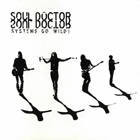 Soul Doctor - Systems Go Wild!