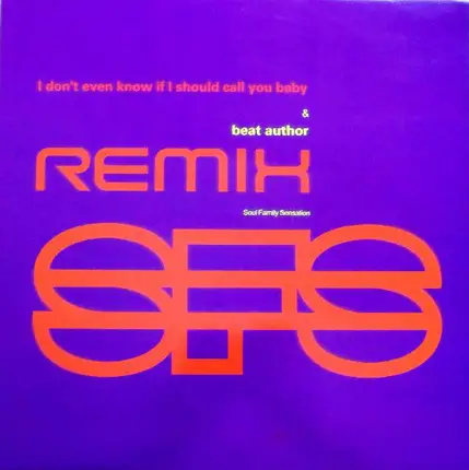 Soul Family Sensation - I Don't Even Know If I Should Call You Baby (Remix)