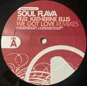 12inch Vinyl Single - Soul Flava Feat. Katherine Ellis - We Got Love (Remixes)