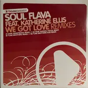 12inch Vinyl Single - Soul Flava Feat. Katherine Ellis - We Got Love (Remixes)