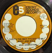 Soul Generation - That's The Way It's Got To Be Body And Soul
