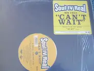 Soul IV Real - Can't Wait