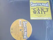 Soul IV Real - Can't Wait