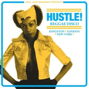 SOUL JAZZ RECORDS PRESENTS/VARIOUS - Hustle! (expanded 2017 Edition)
