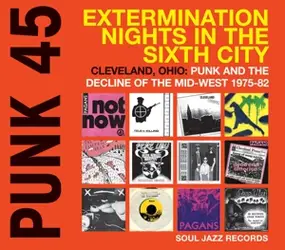 SOUL JAZZ RECORDS PRESENTS/VARIOUS - Punk 45:Extermination Nights In The Sixth City