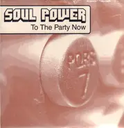 Soul Power - To The Party Now