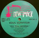 12inch Vinyl Single - Soul Survivor - Do You Wanna