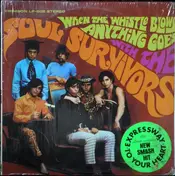 The Soul Survivors - When The Whistle Blows Anything Goes With The Soul Survivors