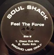 Soul Shack - Feel The Force