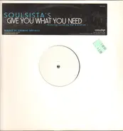 Soul Sista's - Give You What You Need