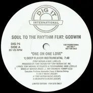 Soul To The Rhythm Feat: Godwin / King-Size Feat: Grisel A. - One On One Love / Elevate Your Mind (Feel It)