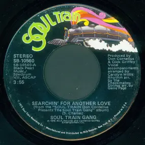 Soul Train Gang - Searchin' For Another Love / Garbage Can