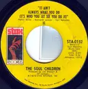 7'' - Soul Children - It Ain't Always What You Do (It's Who You Let See You Do It) / All That Shines Ain't Gold