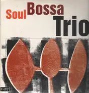 Soul Bossa Trio - Soul Bossa Trio