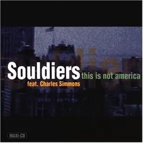 Souldiers Feat.Charles Simmon - This Is Not America