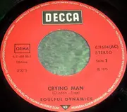 7inch Vinyl Single - Soulful Dynamics - Crying Man / I Need A Woman