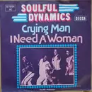 7inch Vinyl Single - Soulful Dynamics - Crying Man / I Need A Woman