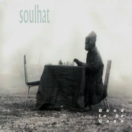 Soulhat - Good to Be Gone