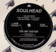Soulhead - Oh, My Sister