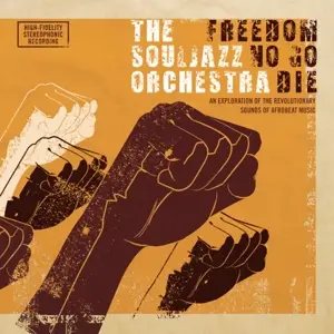 Soul Jazz Orchestra - Freedom No Go Die