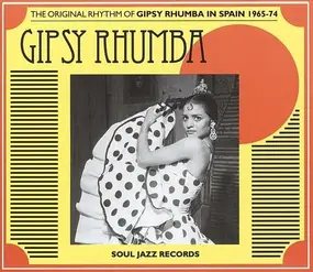 SOUL JAZZ RECORDS PRESENTS/VARIOUS - Gipsy Rhumba In Spain 1965-74