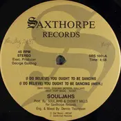 Souljahs - (I Do Believe) You Ought To Be Dancing